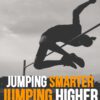 Jumping Smarter, Jumping Higher