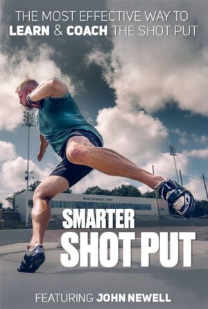 Shot Put Training Online Course. Smarter Shot Put cover shows John Newell demonstrating how to throw shot put.